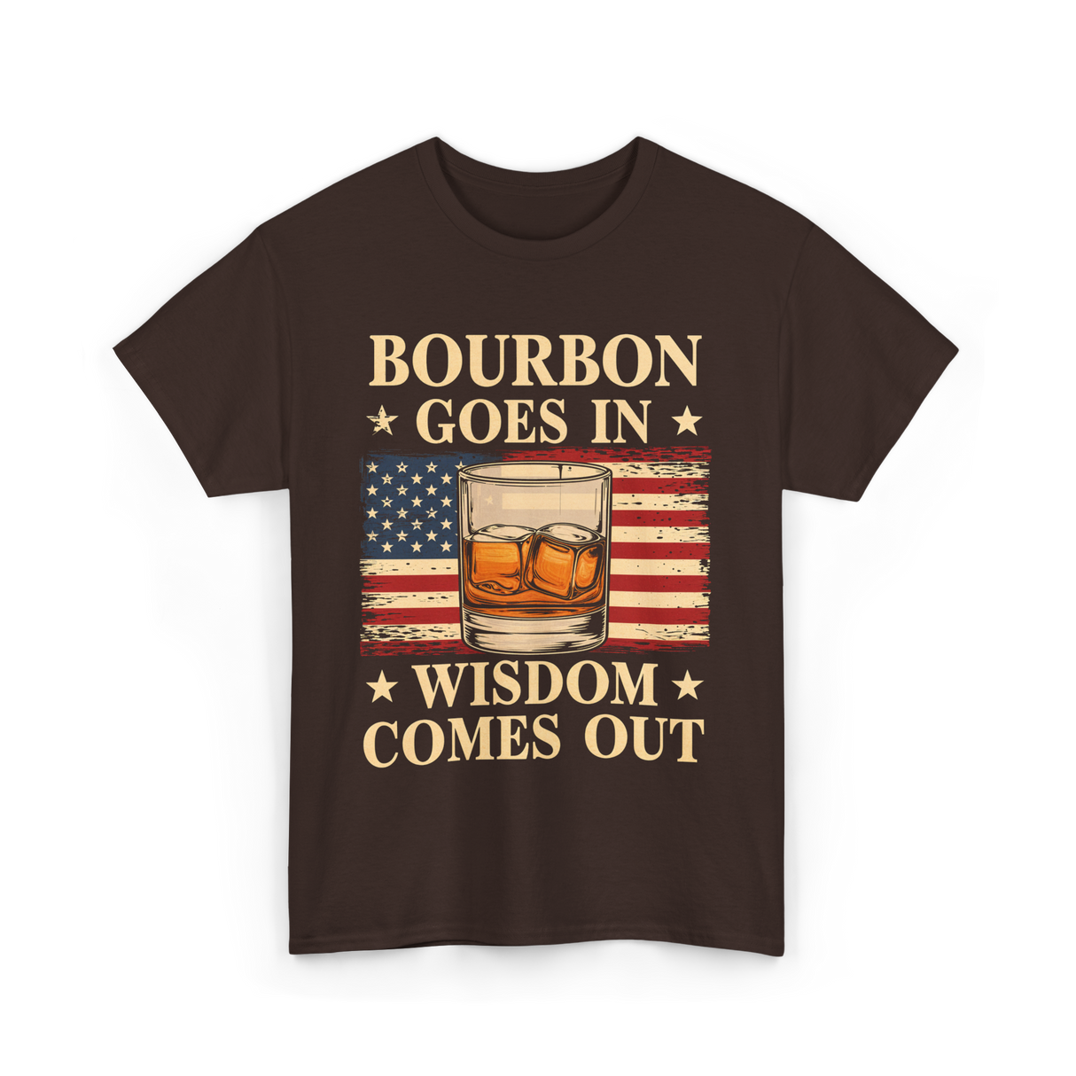 Bourbon Goes In Wisdom Alcohol T-Shirt - Dark Chocolate