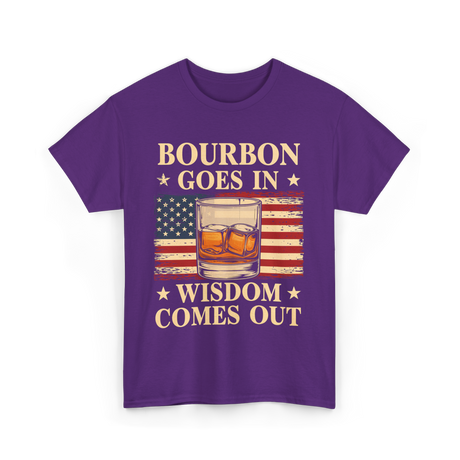 Bourbon Goes In Wisdom Alcohol T-Shirt - Purple