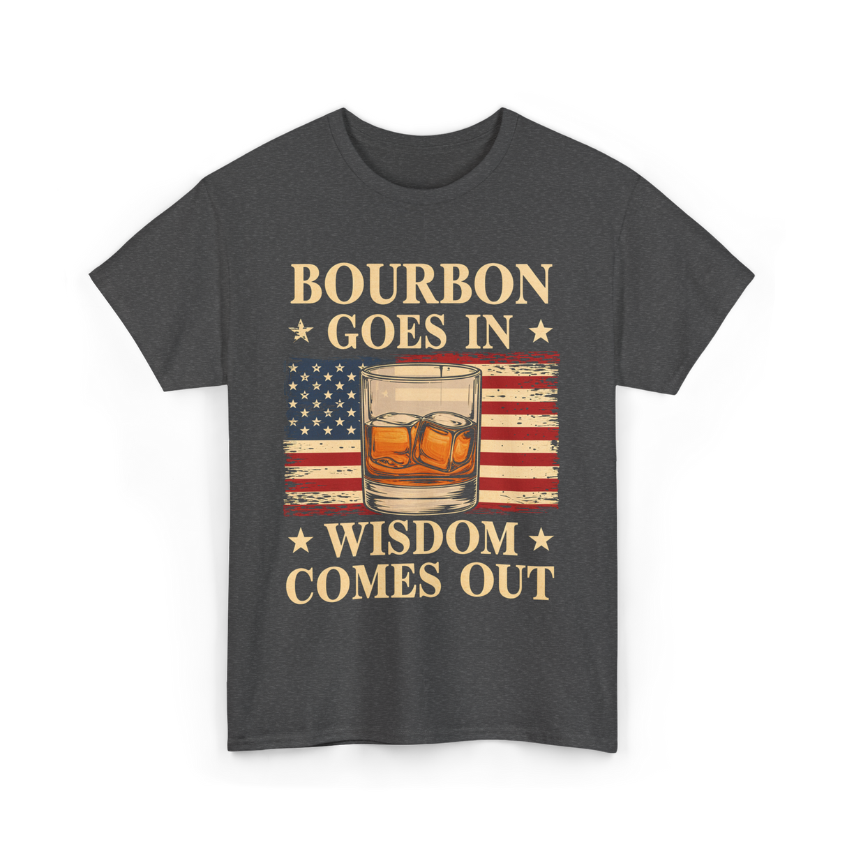 Bourbon Goes In Wisdom Alcohol T-Shirt - Dark Heather