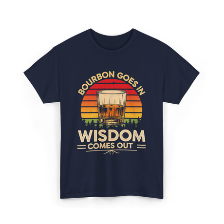 Bourbon Goes In Wisdom Bourbon T-Shirt - Navy