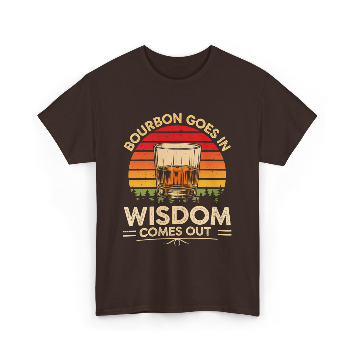 Bourbon Goes In Wisdom Bourbon T-Shirt - Dark Chocolate