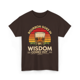 Bourbon Goes In Wisdom Bourbon T-Shirt - Dark Chocolate