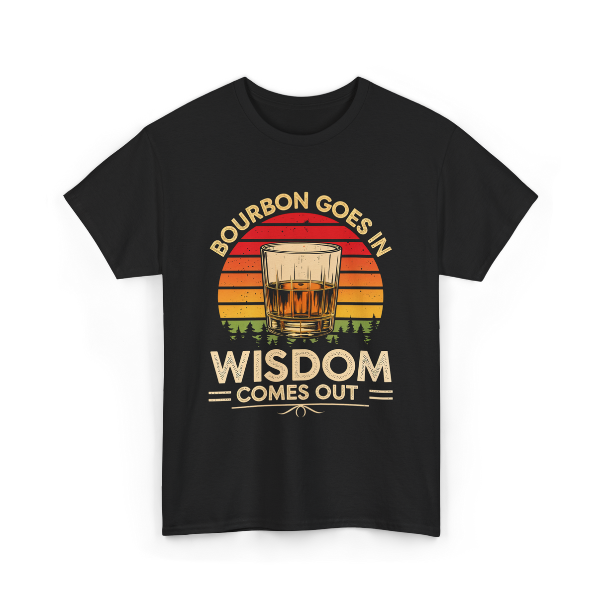 Bourbon Goes In Wisdom Bourbon T-Shirt - Black