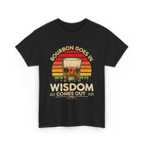 Bourbon Goes In Wisdom Bourbon T-Shirt - Black