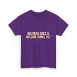 Bourbon Goes In Wisdom Bourbon T-Shirt - Purple