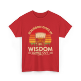 Bourbon Goes In Wisdom Bourbon T-Shirt - Red