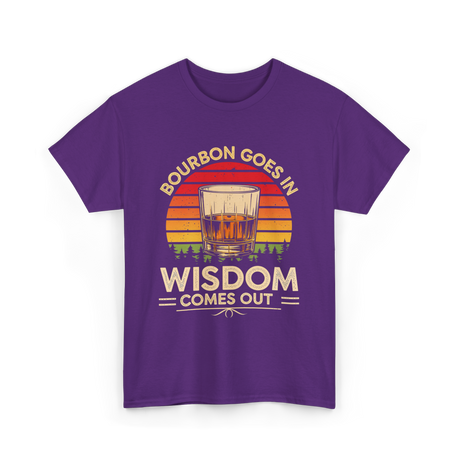 Bourbon Goes In Wisdom Bourbon T-Shirt - Purple