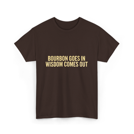 Bourbon Goes In Wisdom Bourbon T-Shirt - Dark Chocolate