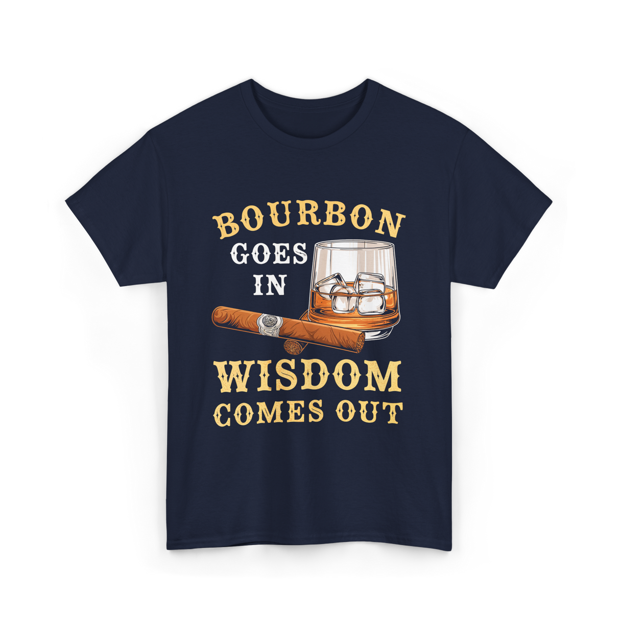 Bourbon Goes In Wisdom Comes Out Bourbon T-Shirt - Navy