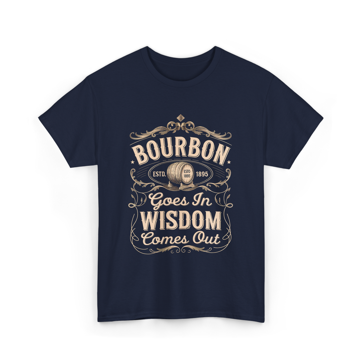 Bourbon Goes In Wisdom Comes Out Whiskey T-Shirt - Navy