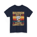 Bourbon Goes In Wisdom T-Shirt - Navy