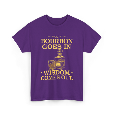 Bourbon Goes In Wisdom T-Shirt - Purple