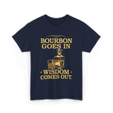 Bourbon Goes In Wisdom T-Shirt - Navy