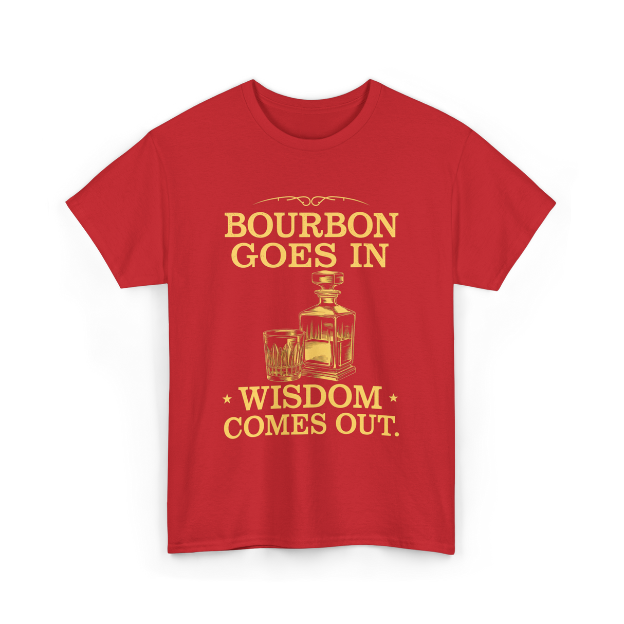 Bourbon Goes In Wisdom T-Shirt - Red