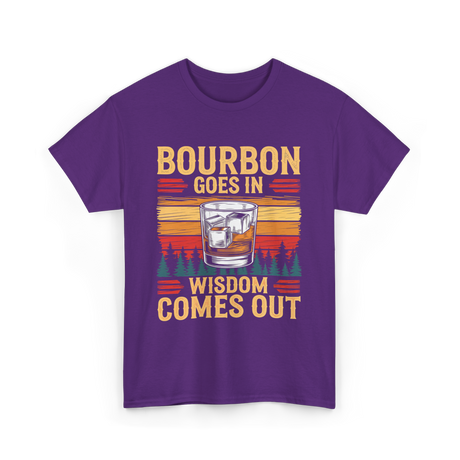 Bourbon Goes In Wisdom T-Shirt - Purple