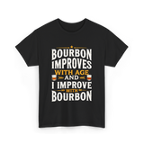 Bourbon Improves With Age Bourbon T-Shirt - Black