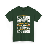 Bourbon Improves With Age Bourbon T-Shirt - Forest Green