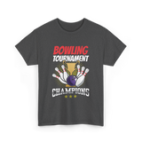 Bowling Tournament Champions Bowling T-Shirt - Dark Heather