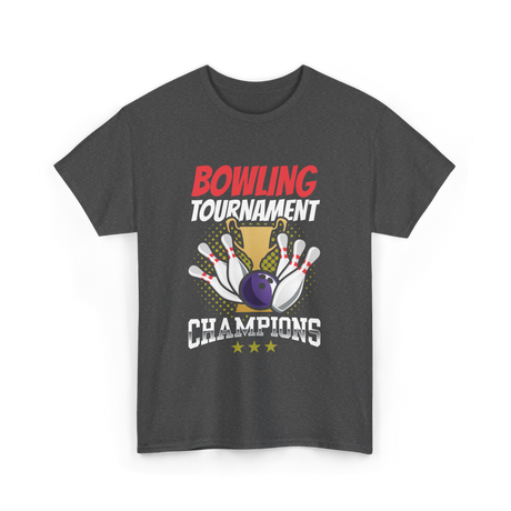 Bowling Tournament Champions Bowling T-Shirt - Dark Heather