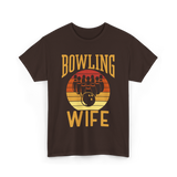 Bowling Wife Bowling Lover T-Shirt - Dark Chocolate