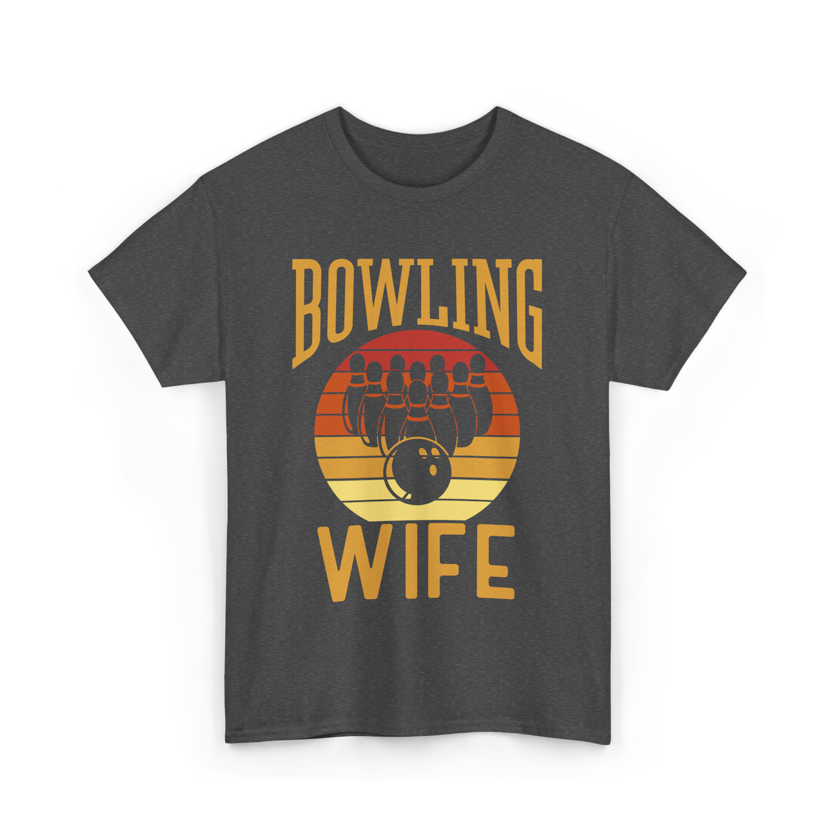 Bowling Wife Bowling Lover T-Shirt - Dark Heather