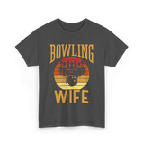 Bowling Wife Bowling Lover T-Shirt - Dark Heather