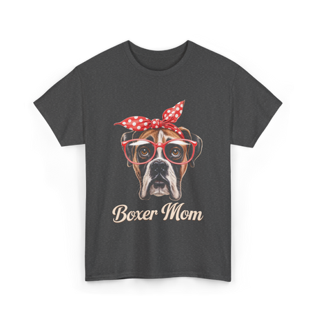 Boxer Mom Boxer Dog Lover T-Shirt - Dark Heather