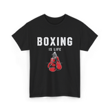 Boxing Is Life Boxing Sport T-Shirt - Black