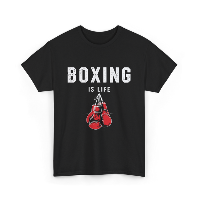 Boxing Is Life Boxing Sport T-Shirt - Black