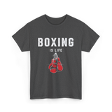 Boxing Is Life Boxing Sport T-Shirt - Dark Heather