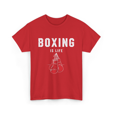 Boxing Is Life Boxing Sport T-Shirt - Red