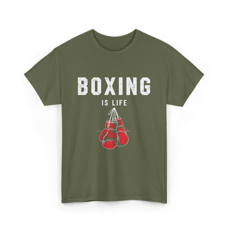 Boxing Is Life Boxing Sport T-Shirt - Military Green