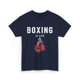 Boxing Is Life Boxing Sport T-Shirt - Navy