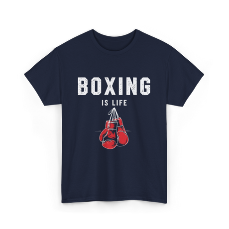 Boxing Is Life Boxing Sport T-Shirt - Navy