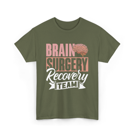 Brain Surgery Recovery Team Survivor T-Shirt - Military Green