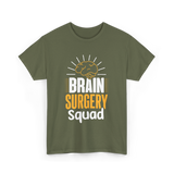 Brain Surgery Squad Surgery T-Shirt - Military Green