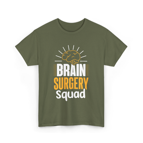 Brain Surgery Squad Surgery T-Shirt - Military Green