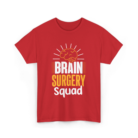 Brain Surgery Squad Surgery T-Shirt - Red