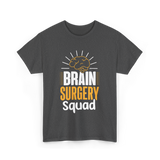 Brain Surgery Squad Surgery T-Shirt - Dark Heather