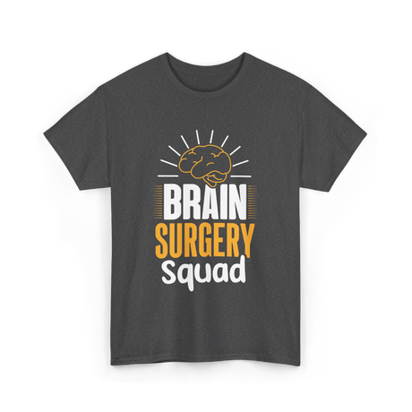 Brain Surgery Squad Surgery T-Shirt - Dark Heather