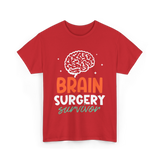 Brain Surgery Survivor Brain Surgery T-Shirt - Red