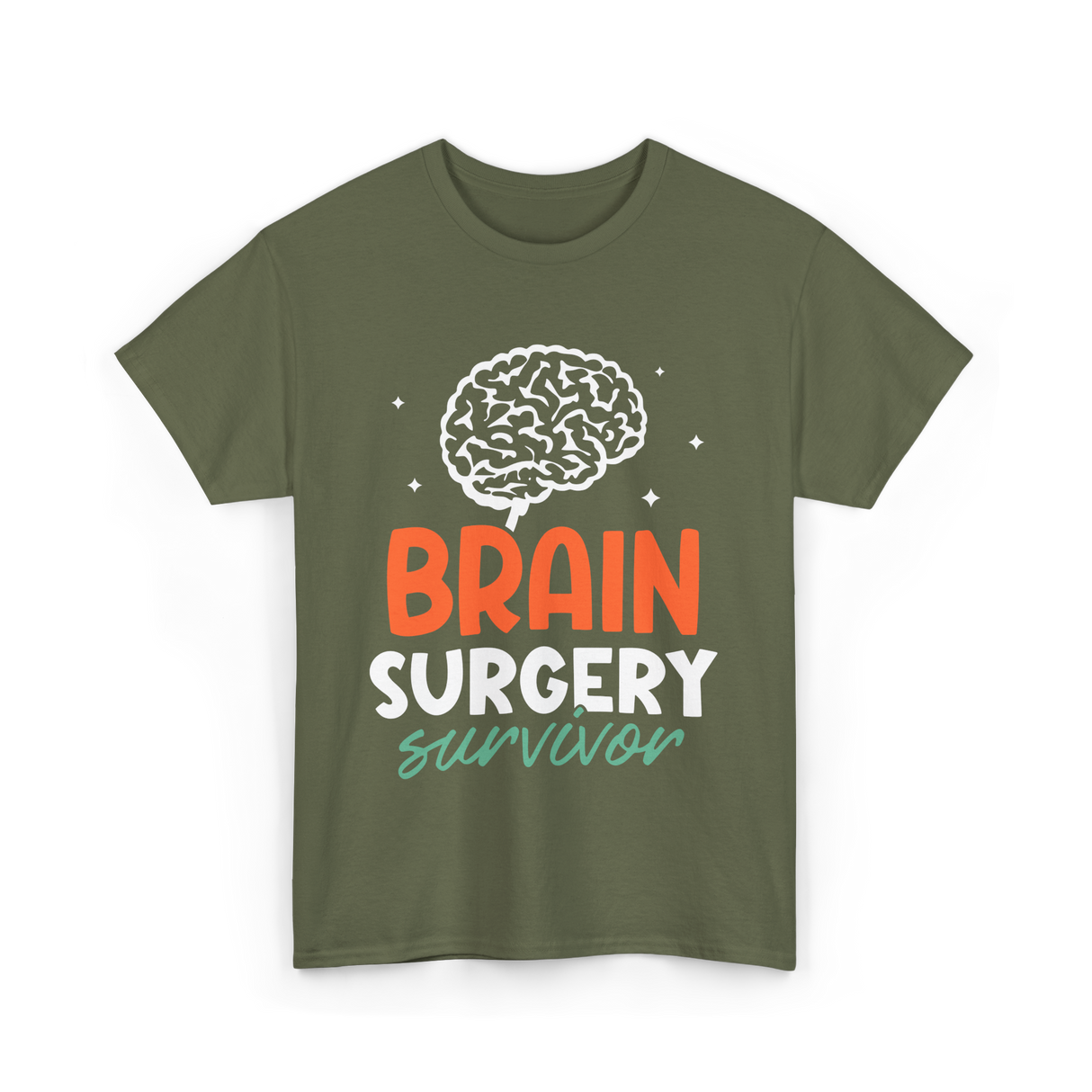 Brain Surgery Survivor Brain Surgery T-Shirt - Military Green