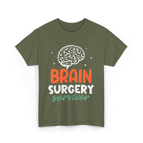 Brain Surgery Survivor Brain Surgery T-Shirt - Military Green