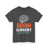 Brain Surgery Survivor Brain Surgery T-Shirt - Dark Heather