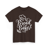 Bread Baker Baking Baker T-Shirt - Dark Chocolate