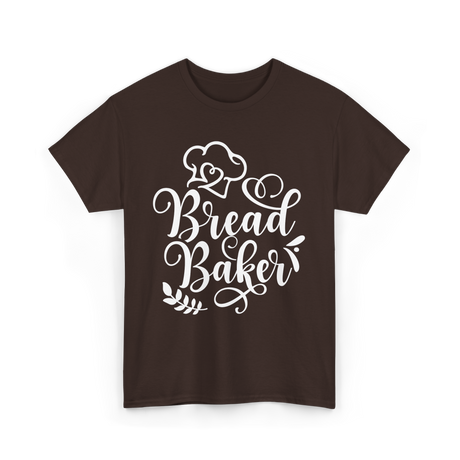 Bread Baker Baking Baker T-Shirt - Dark Chocolate