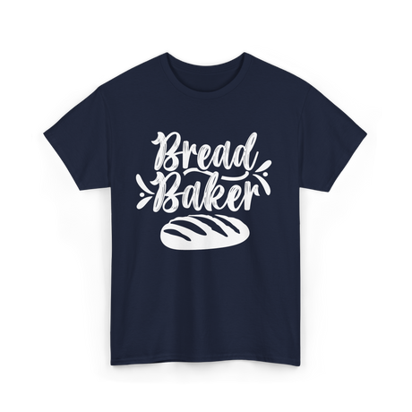 Bread Baker Baking Loaf T-Shirt - Navy