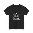 Breathe Lotus Flower Meditation T-Shirt - Black