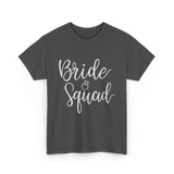 Bride Squad Bridal Party T-Shirt - Dark Heather