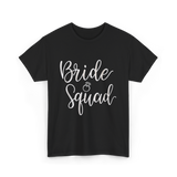 Bride Squad Bridal Party T-Shirt - Black